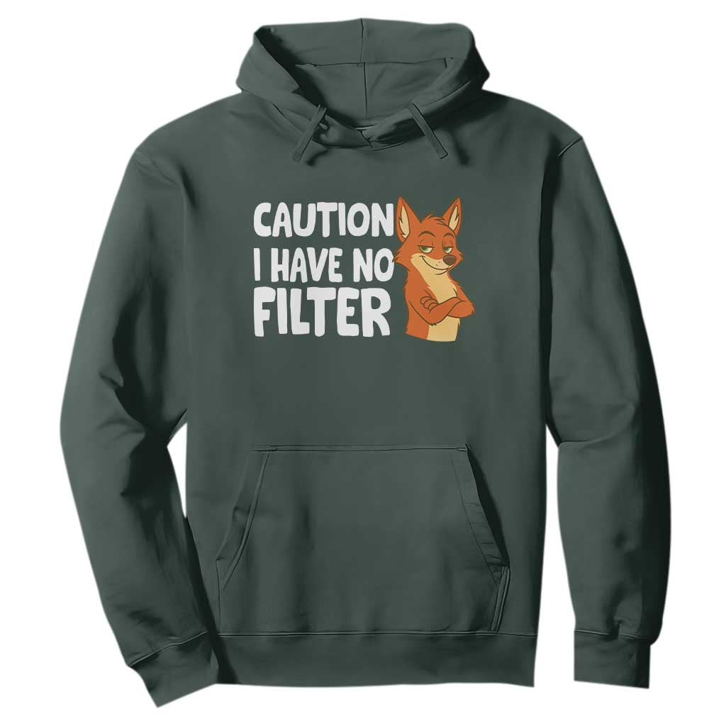 Funny Fox Sarcastic Hoodie Caution I Have No Filter TS14 Dark Forest Green Print Your Wear
