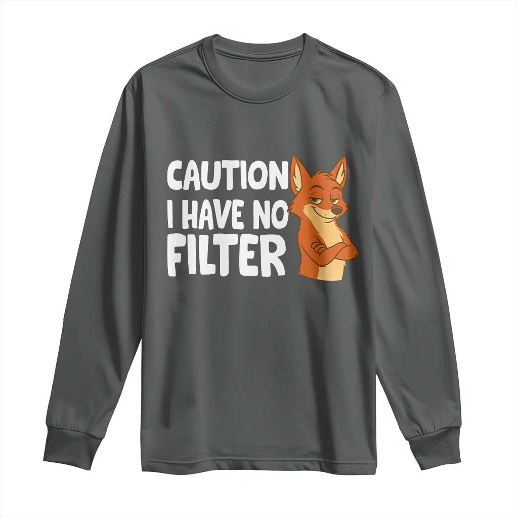 Funny Fox Sarcastic Long Sleeve Shirt Caution I Have No Filter TS14 Dark Heather Print Your Wear