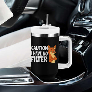 Funny Fox Sarcastic Tumbler With Handle Caution I Have No Filter TS14 Print Your Wear