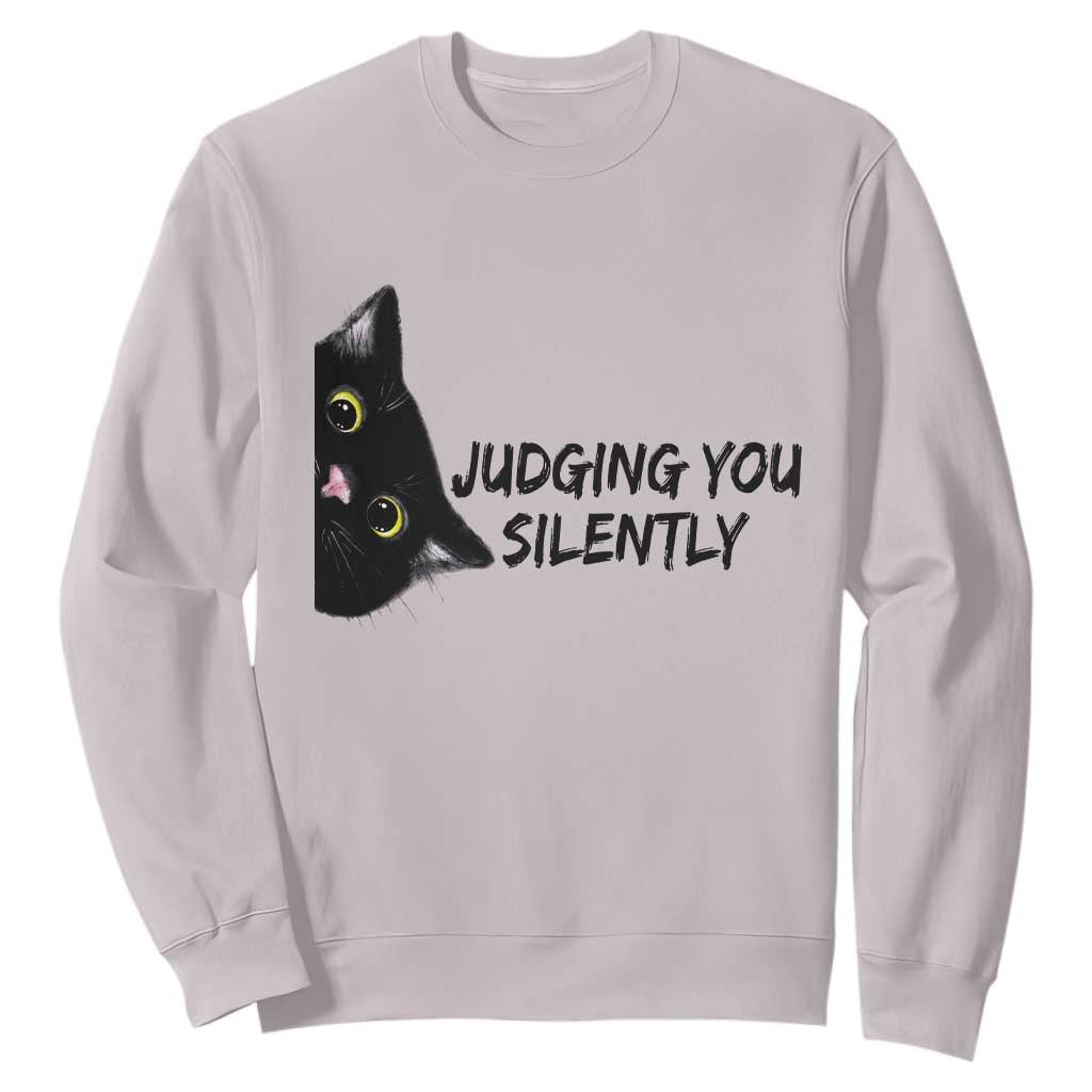 Judging You Silently Black Cat Sweatshirt Funny Sarcastic Kitten Pet Lovers TS14 Ice Gray Print Your Wear