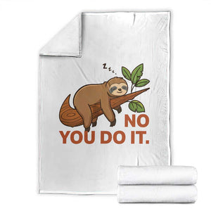 Funny Lazy Sloth Throw Blanket No You Do It Cute Sleeping Animal TS14 White Print Your Wear