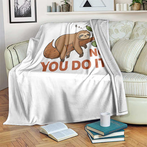 Funny Lazy Sloth Throw Blanket No You Do It Cute Sleeping Animal TS14 Print Your Wear