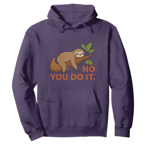 Funny Lazy Sloth Hoodie No You Do It Cute Sleeping Animal TS14 Purple Print Your Wear