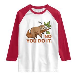 Funny Lazy Sloth Raglan Shirt No You Do It Cute Sleeping Animal TS14 White Red Print Your Wear