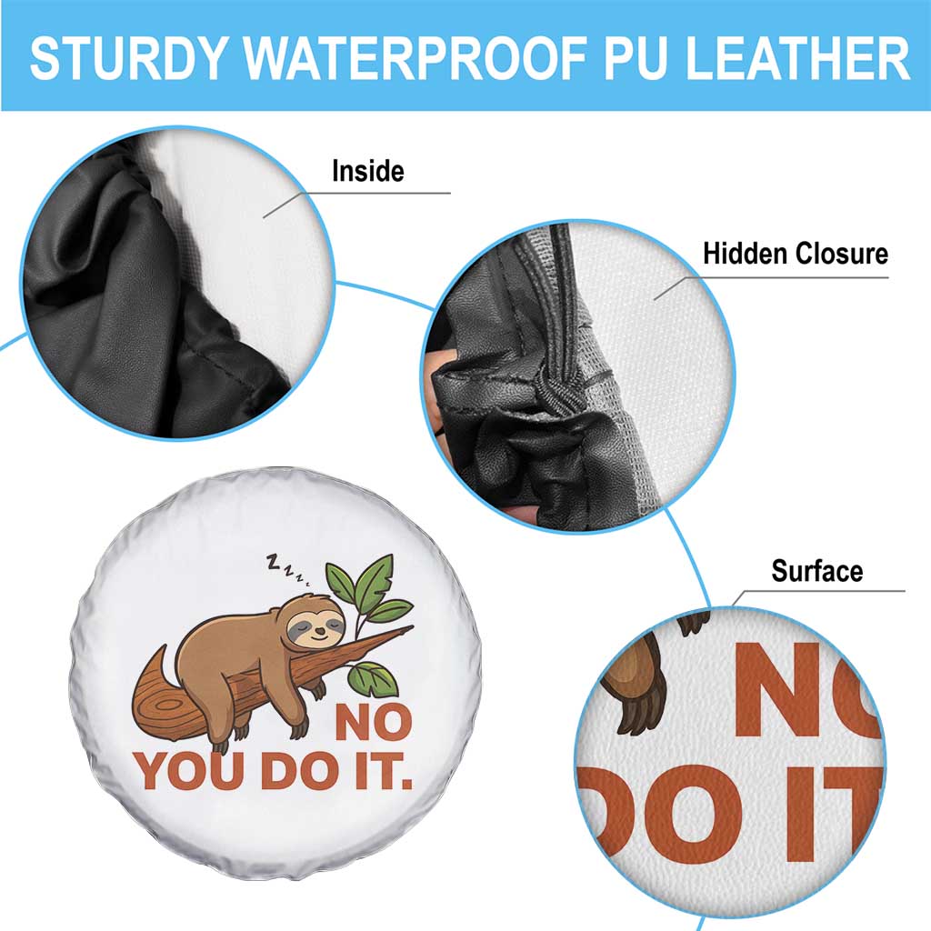 Funny Lazy Sloth Spare Tire Cover No You Do It Cute Sleeping Animal TS14 Print Your Wear