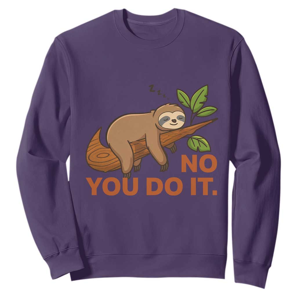 Funny Lazy Sloth Sweatshirt No You Do It Cute Sleeping Animal TS14 Purple Print Your Wear
