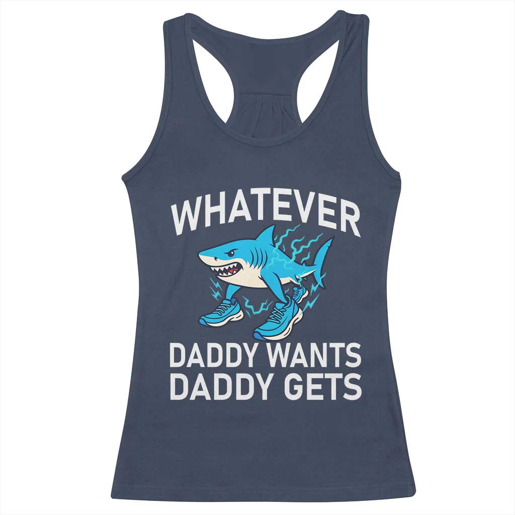 Funny Tralalero Tralala Meme Racerback Tank Top Whatever Daddy Wants Daddy Gets TS14 Navy Print Your Wear