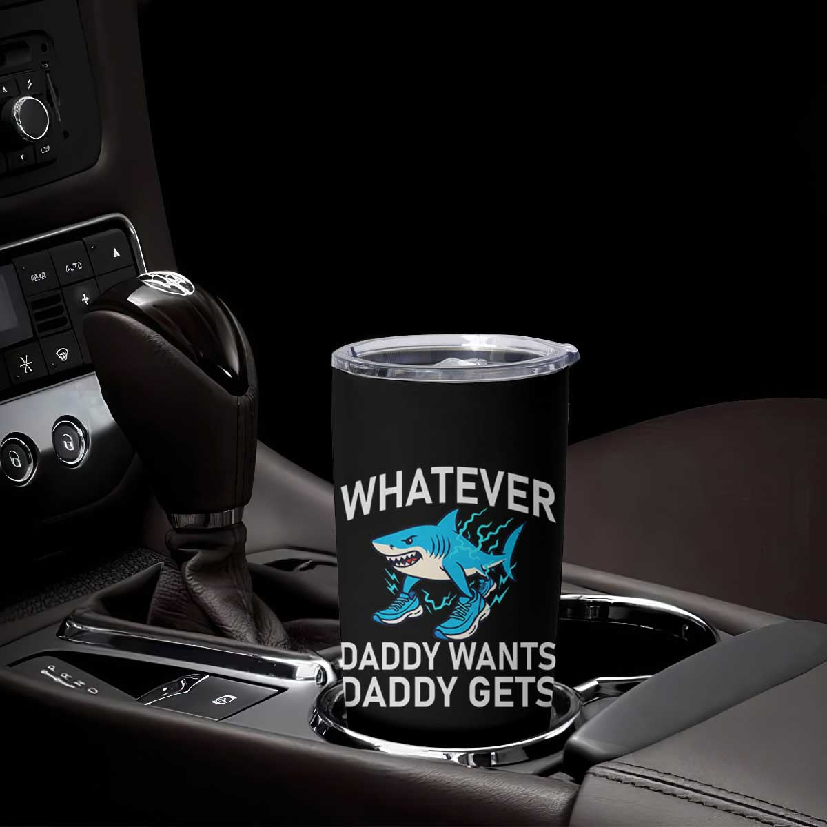 Funny Tralalero Tralala Meme Tumbler Cup Whatever Daddy Wants Daddy Gets TS14 Print Your Wear