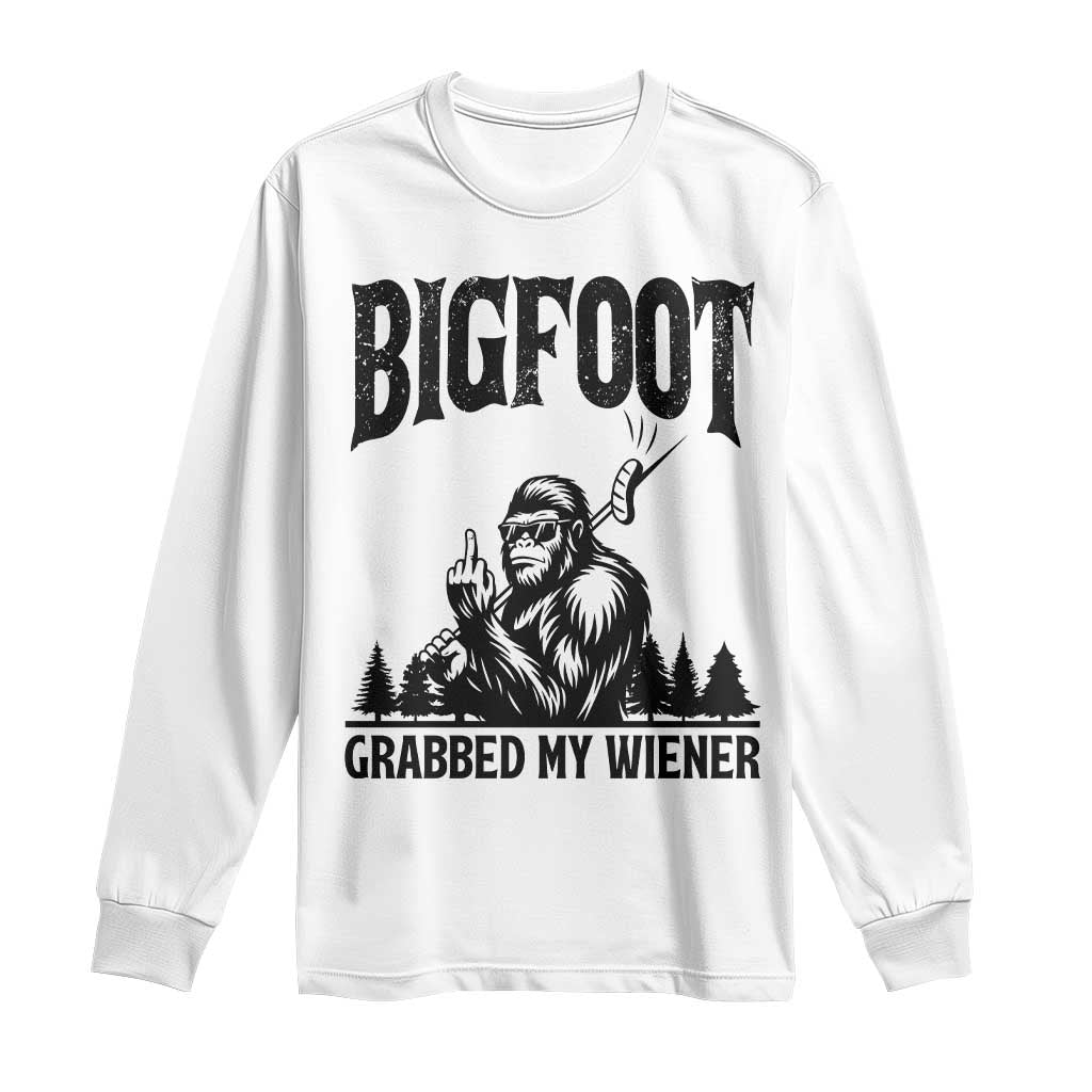 Bigfoot Grabbed My Wiener Long Sleeve Shirt Funny Sasquatch Camping TS14 White Print Your Wear