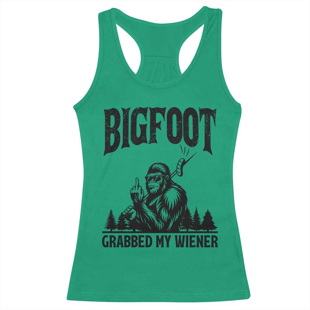 Bigfoot Grabbed My Wiener Racerback Tank Top Funny Sasquatch Camping TS14 Irish Green Print Your Wear