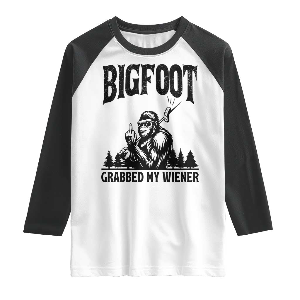 Bigfoot Grabbed My Wiener Raglan Shirt Funny Sasquatch Camping TS14 White Black Print Your Wear
