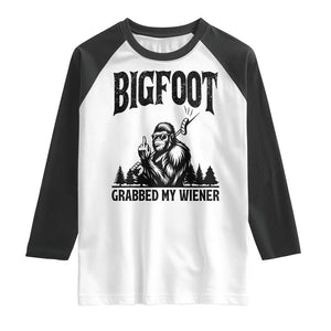 Bigfoot Grabbed My Wiener Raglan Shirt Funny Sasquatch Camping TS14 White Black Print Your Wear