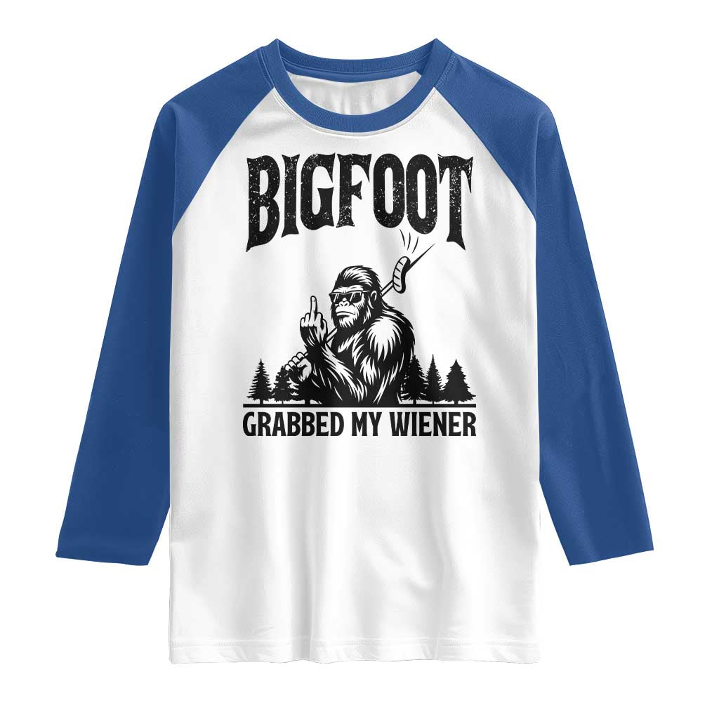 Bigfoot Grabbed My Wiener Raglan Shirt Funny Sasquatch Camping TS14 White Royal Print Your Wear