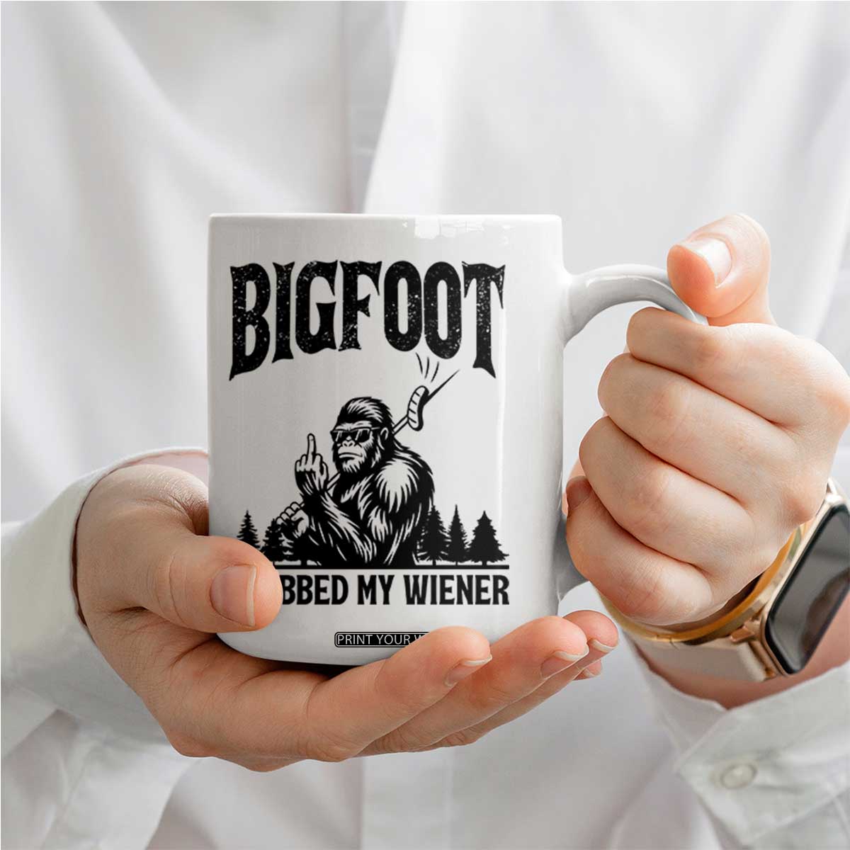 Bigfoot Grabbed My Wiener Coffee Mug Funny Sasquatch Camping TS14 Print Your Wear