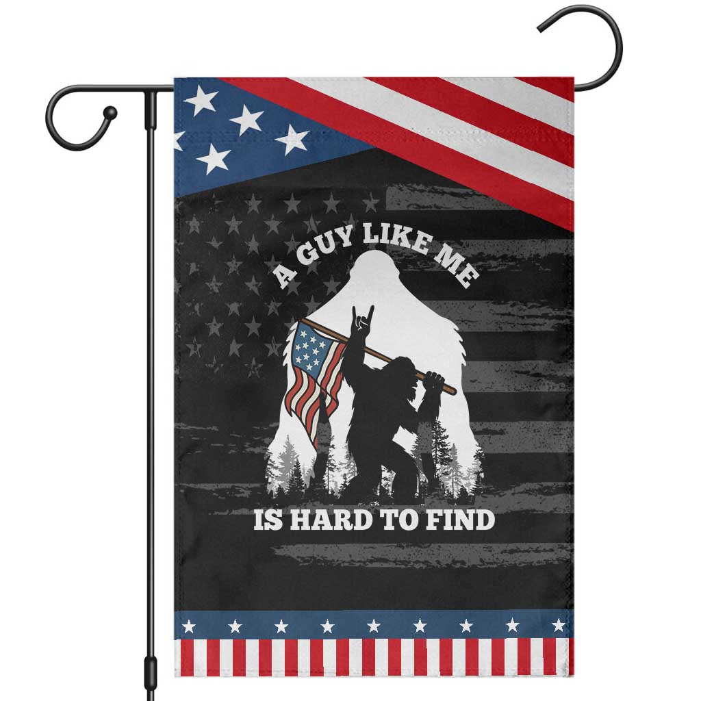 Bigfoot Patriotic American Flag Garden Flag Funny Sasquatch A Guy Like Me Is Hard To Find TS14 Distressed Black Blue Print Your Wear