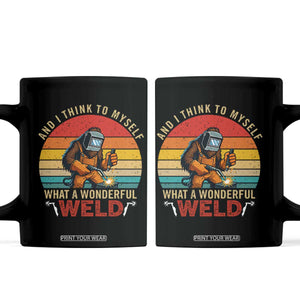 Funny Welding Bigfoot Coffee Mug And I Think To Myself What A Wonderful Weld TS14 Black Print Your Wear