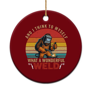Funny Welding Bigfoot Ceramic Ornament And I Think To Myself What A Wonderful Weld TS14 1pc Red Print Your Wear