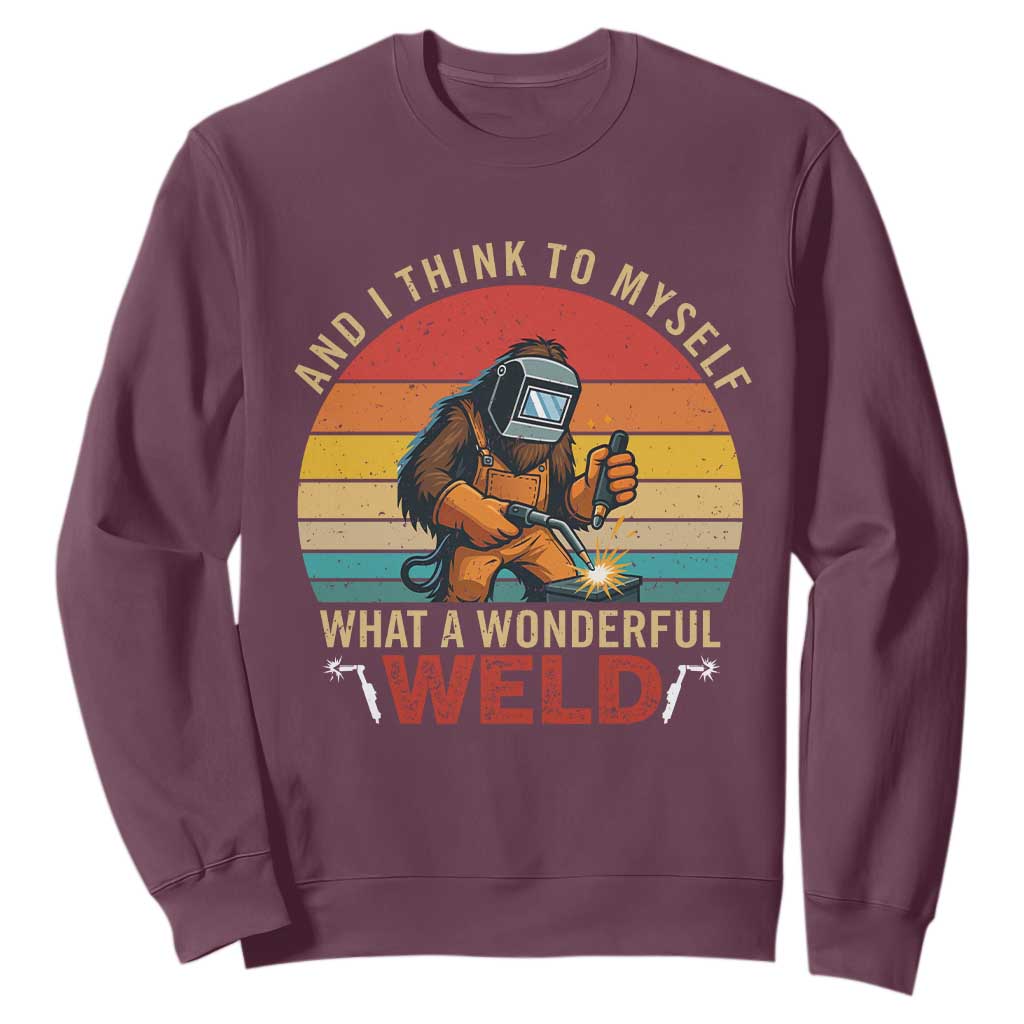 Funny Welding Bigfoot Sweatshirt And I Think To Myself What A Wonderful Weld TS14 Maroon Print Your Wear