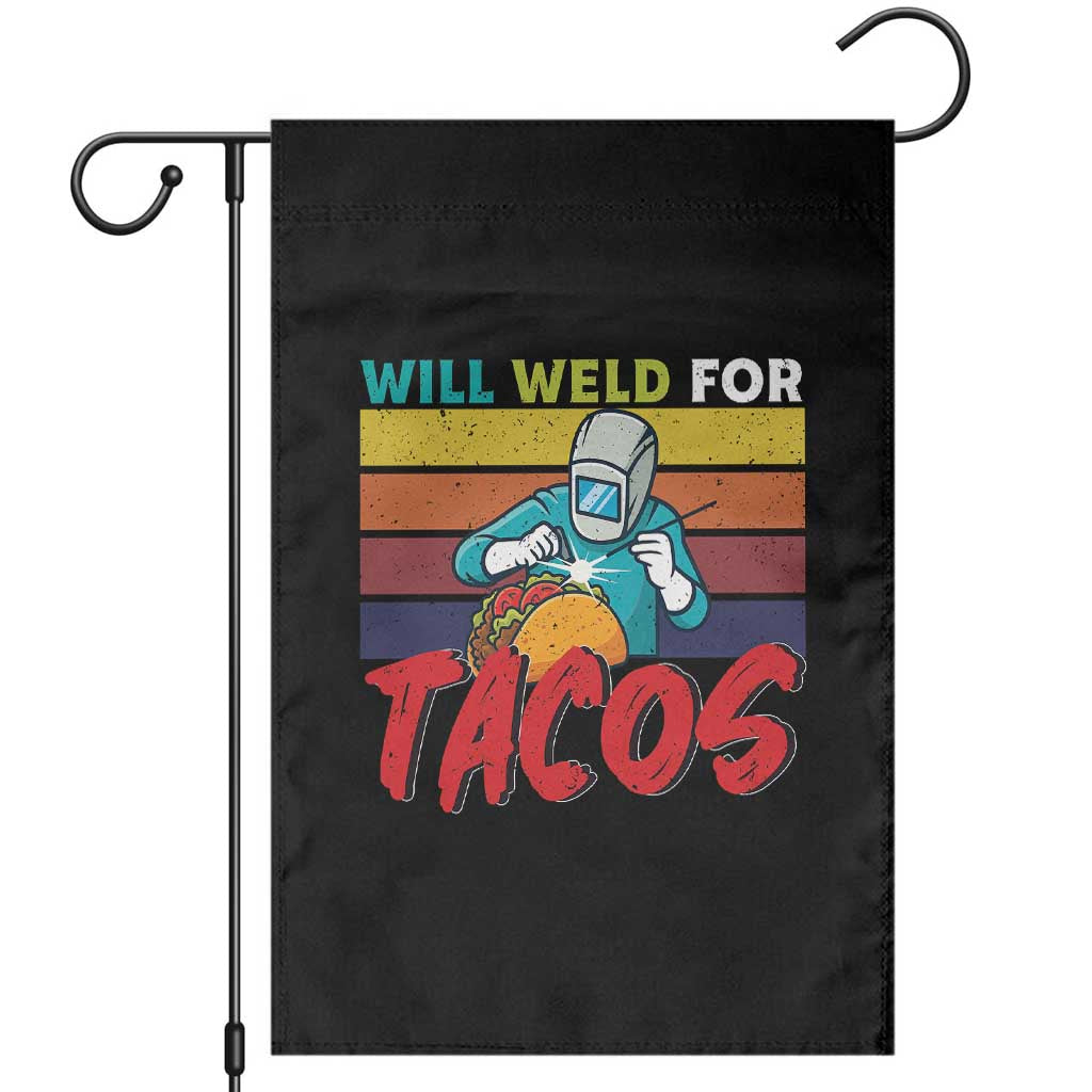 Funny Welding Garden Flag Will Weld For Tacos TS14 Black Print Your Wear