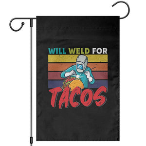 Funny Welding Garden Flag Will Weld For Tacos TS14 Black Print Your Wear