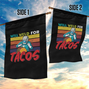 Funny Welding Garden Flag Will Weld For Tacos TS14 Print Your Wear