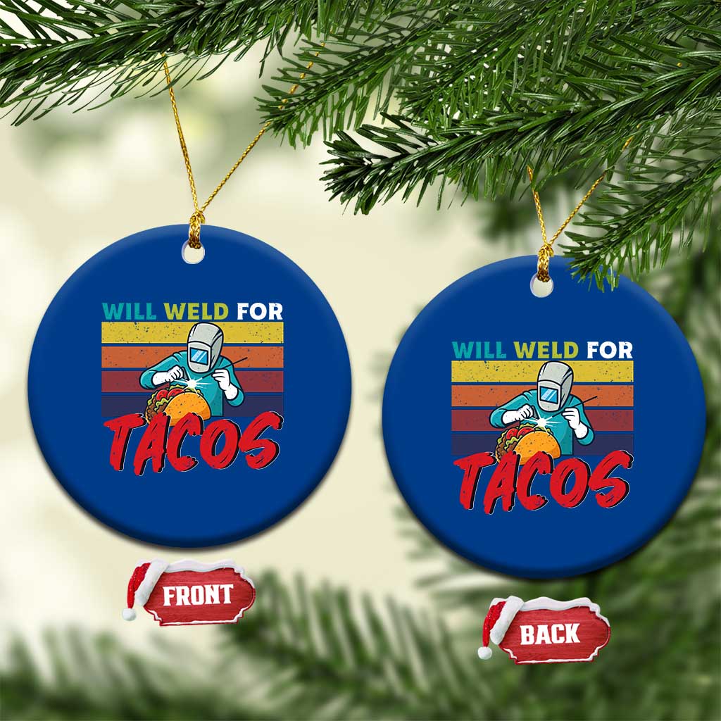 Funny Welding Ceramic Ornament Will Weld For Tacos TS14 1pc Blue Print Your Wear