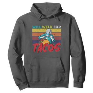 Funny Welding Hoodie Will Weld For Tacos TS14 Dark Heather Print Your Wear