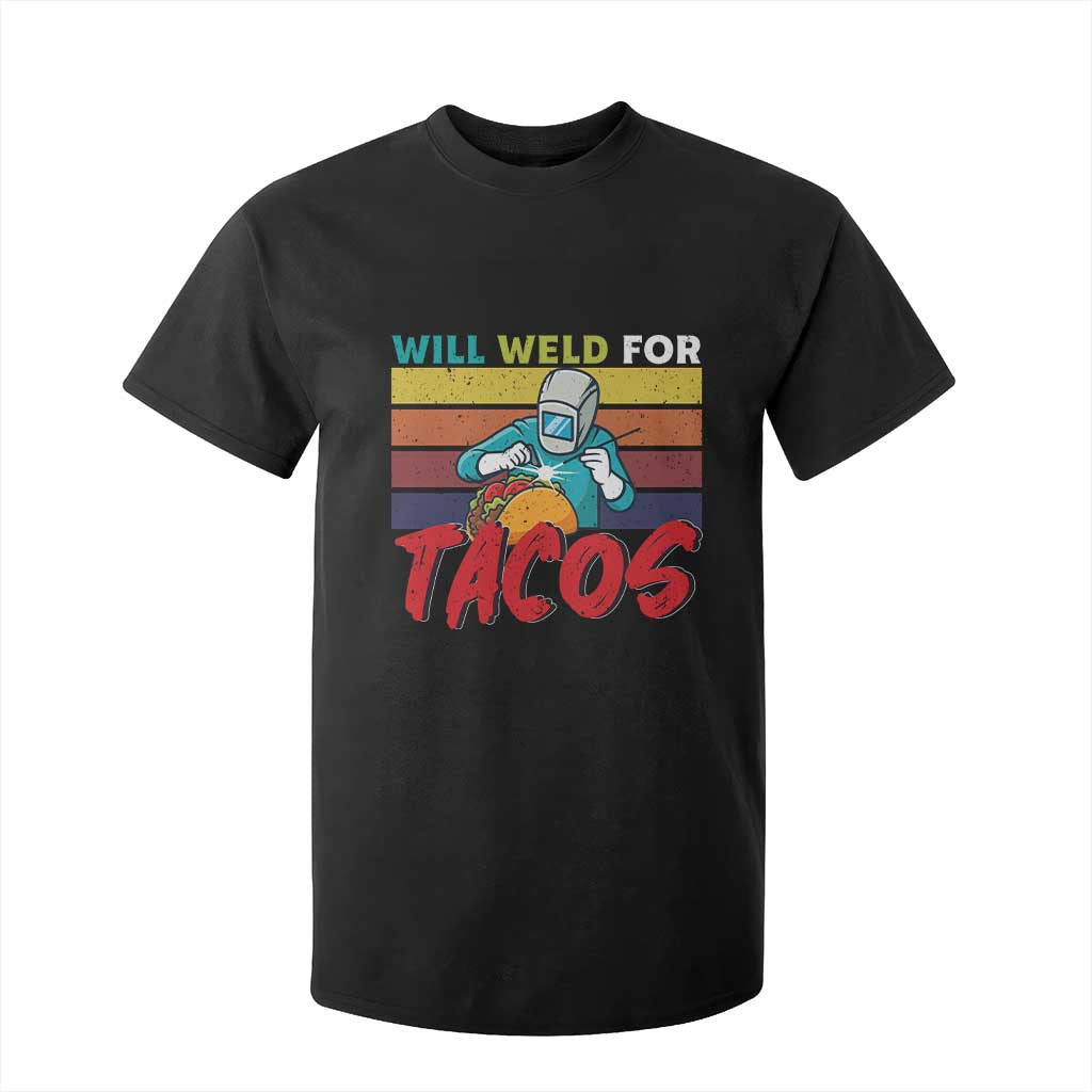 Funny Welding T Shirt For Kid Will Weld For Tacos TS14 Black Print Your Wear