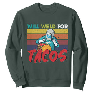 Funny Welding Sweatshirt Will Weld For Tacos TS14 Dark Forest Green Print Your Wear