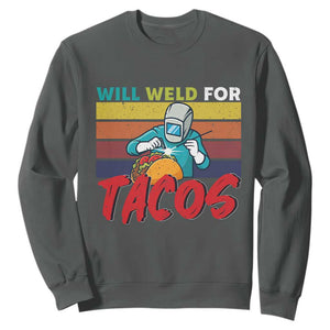 Funny Welding Sweatshirt Will Weld For Tacos TS14 Dark Heather Print Your Wear