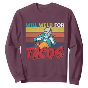 Funny Welding Sweatshirt Will Weld For Tacos TS14 Maroon Print Your Wear