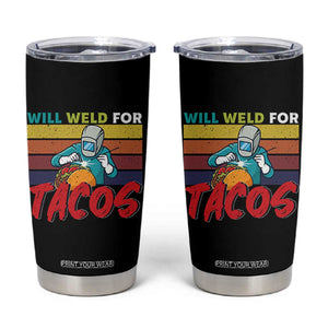 Funny Welding Tumbler Cup Will Weld For Tacos TS14 Black Print Your Wear