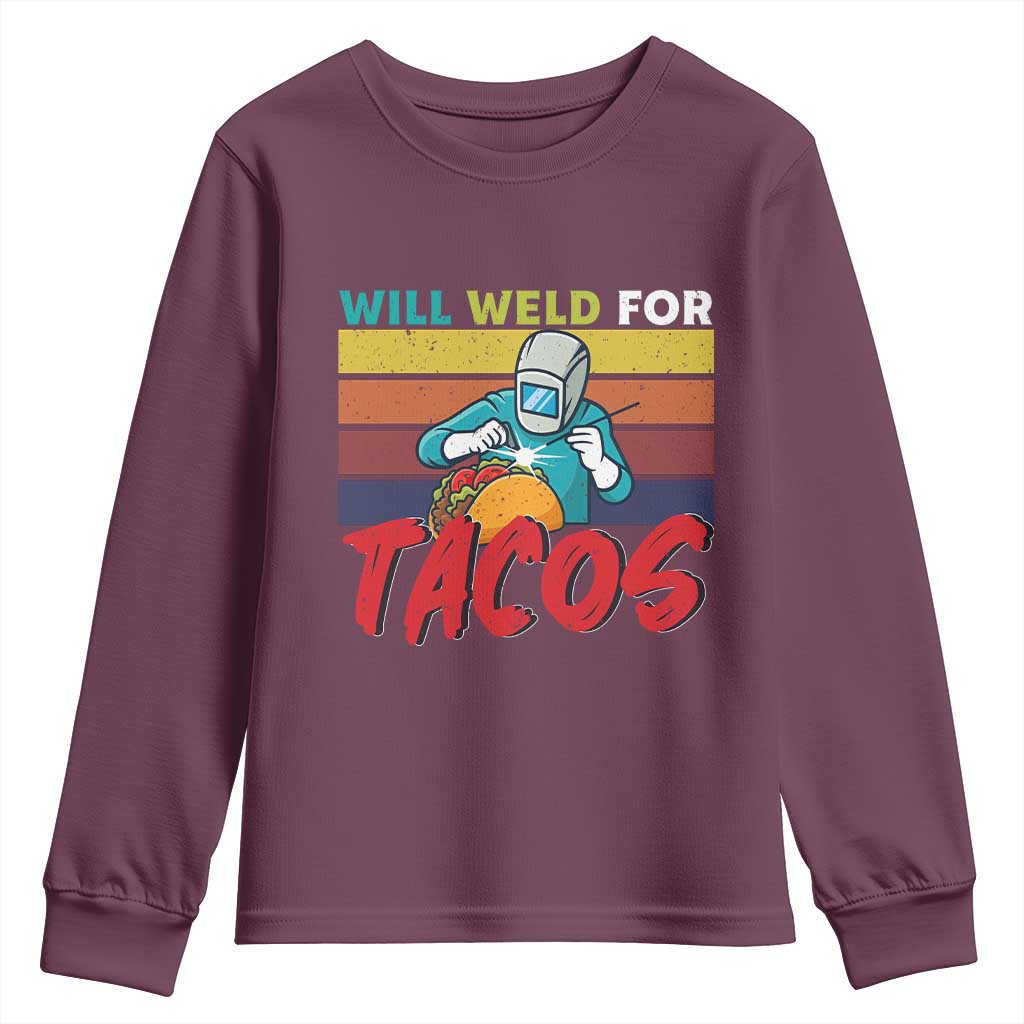 Funny Welding Youth Sweatshirt Will Weld For Tacos TS14 Maroon Print Your Wear