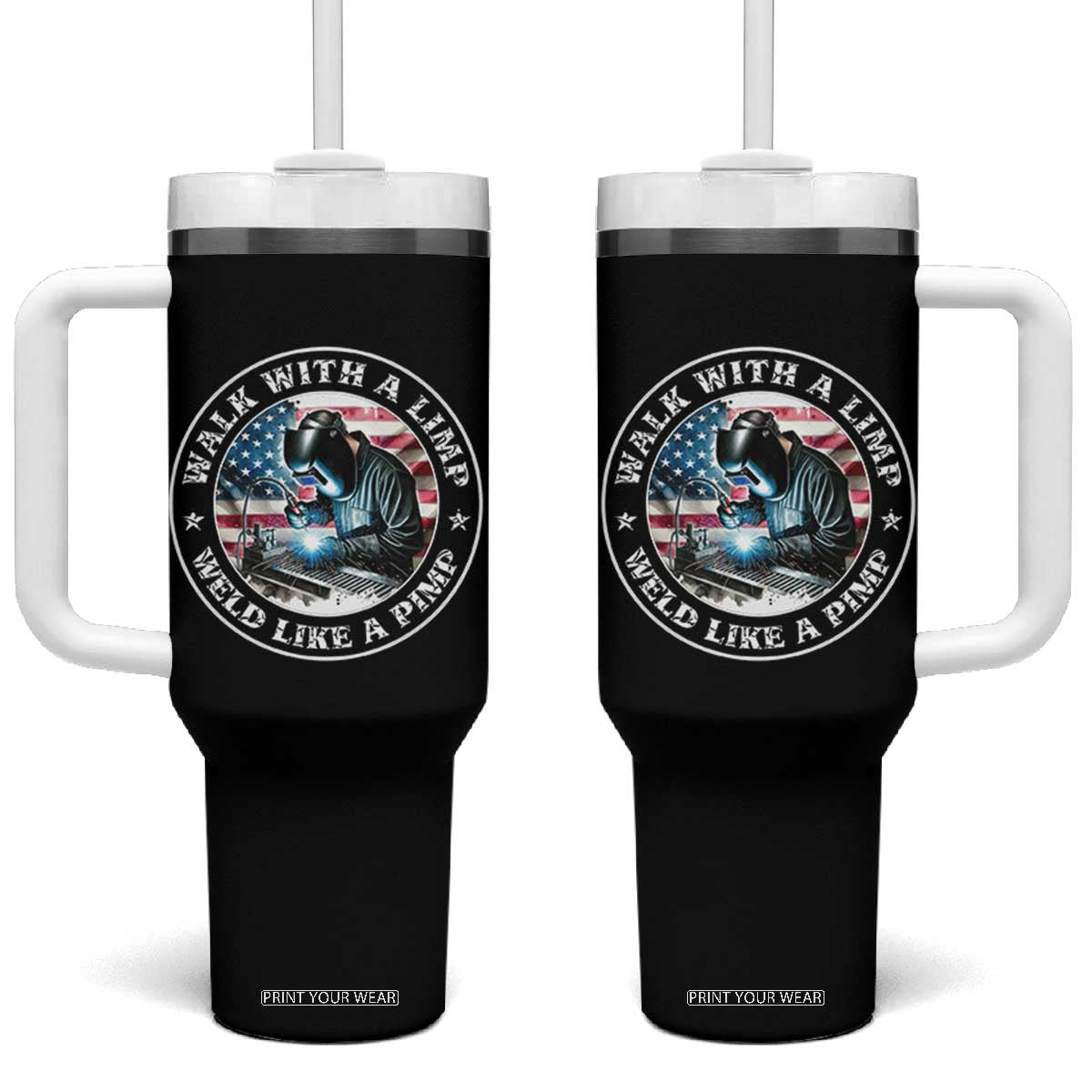 Walk With A Limp Weld Like A Pimp Tumbler With Handle Funny Welding Welder Patriotic American Flag TS14 One Size: 40 oz Black Print Your Wear