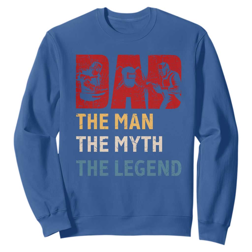 Dad The Man The Myth The Legend Sweatshirt Funny Welder Welding TS14 Royal Blue Print Your Wear