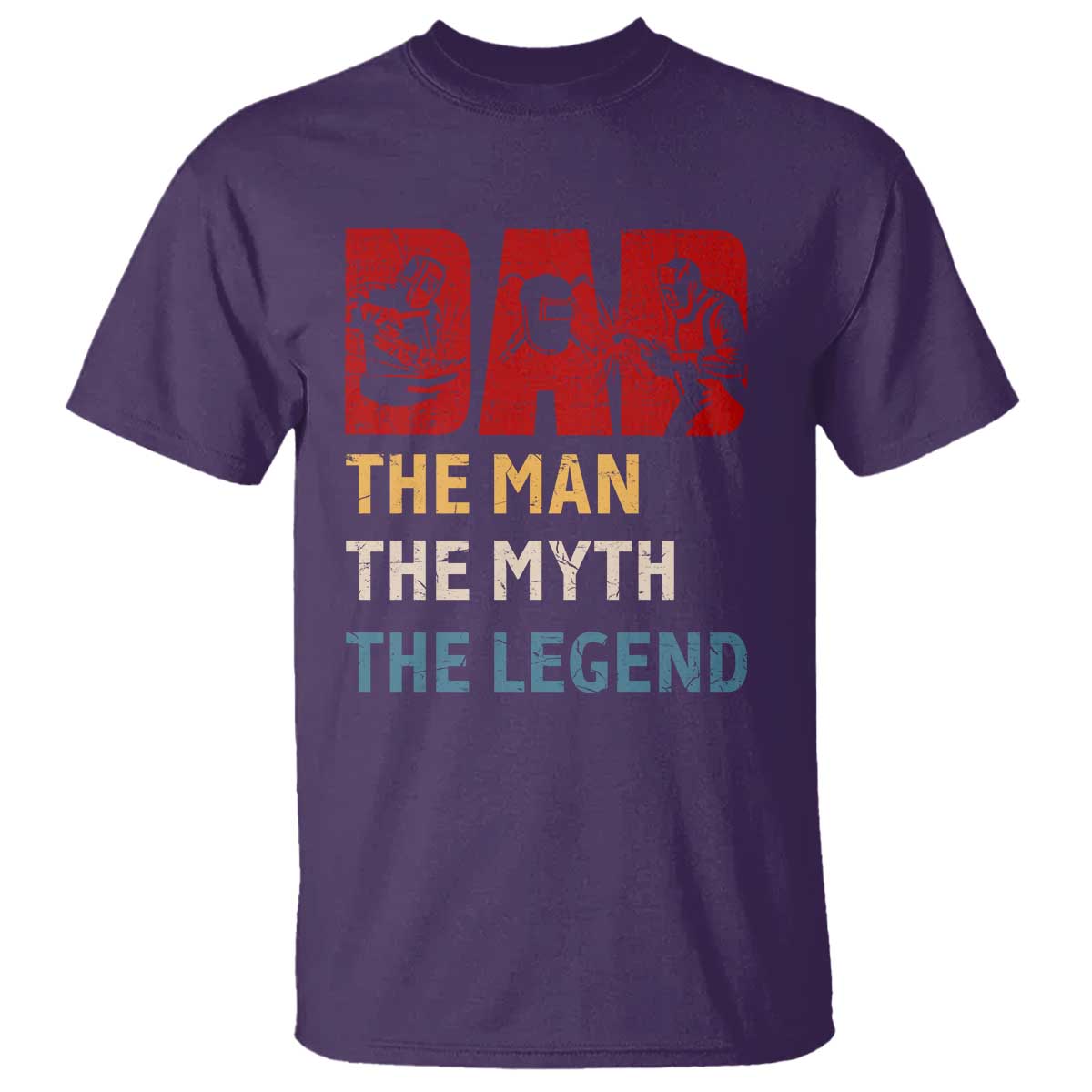 Dad The Man The Myth The Legend T Shirt Funny Welder Welding TS14 Purple Print Your Wear