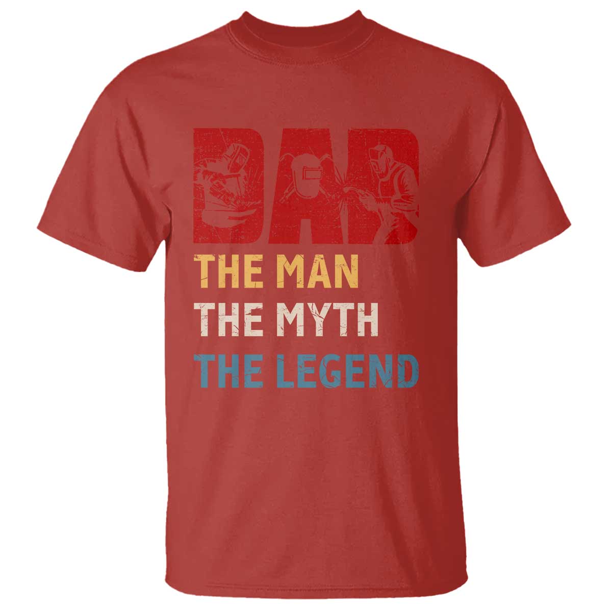 Dad The Man The Myth The Legend T Shirt Funny Welder Welding TS14 Red Print Your Wear
