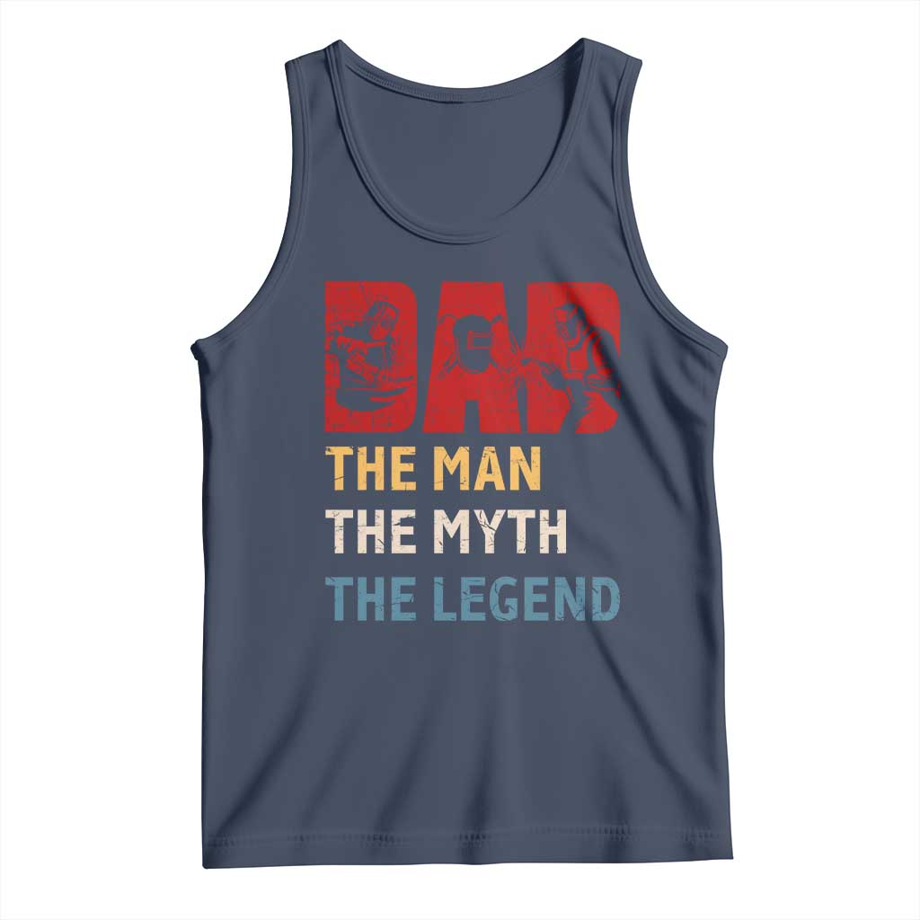Dad The Man The Myth The Legend Tank Top Funny Welder Welding TS14 Navy Print Your Wear