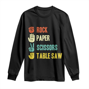Funny Woodworker Long Sleeve Shirt Rock Paper Scissors Table Saw TS14 Black Print Your Wear