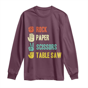 Funny Woodworker Long Sleeve Shirt Rock Paper Scissors Table Saw TS14 Maroon Print Your Wear