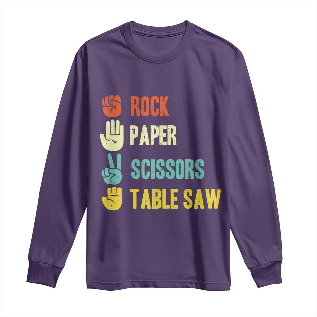 Funny Woodworker Long Sleeve Shirt Rock Paper Scissors Table Saw TS14 Purple Print Your Wear