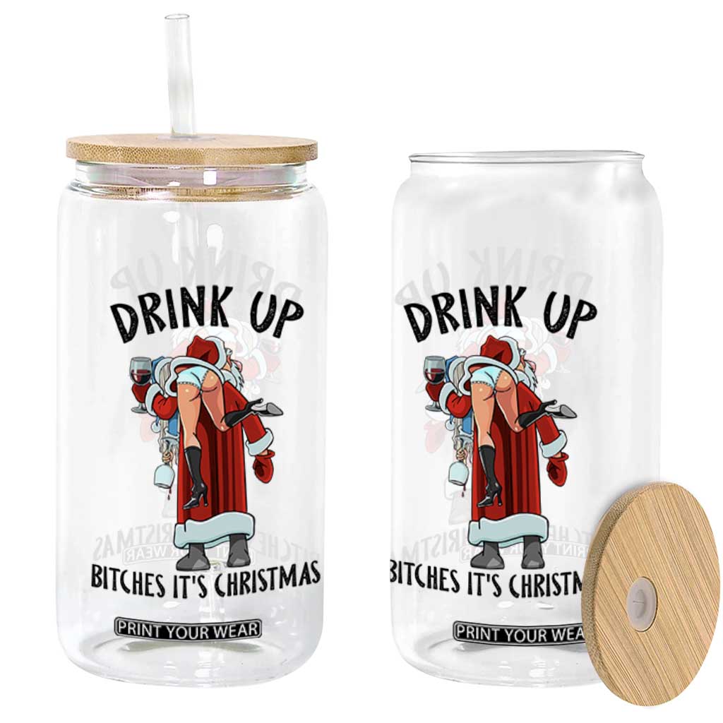 Funny Christmas Wine Glass Can Drink Up Bitches It Is Christmas TS14 Print Your Wear