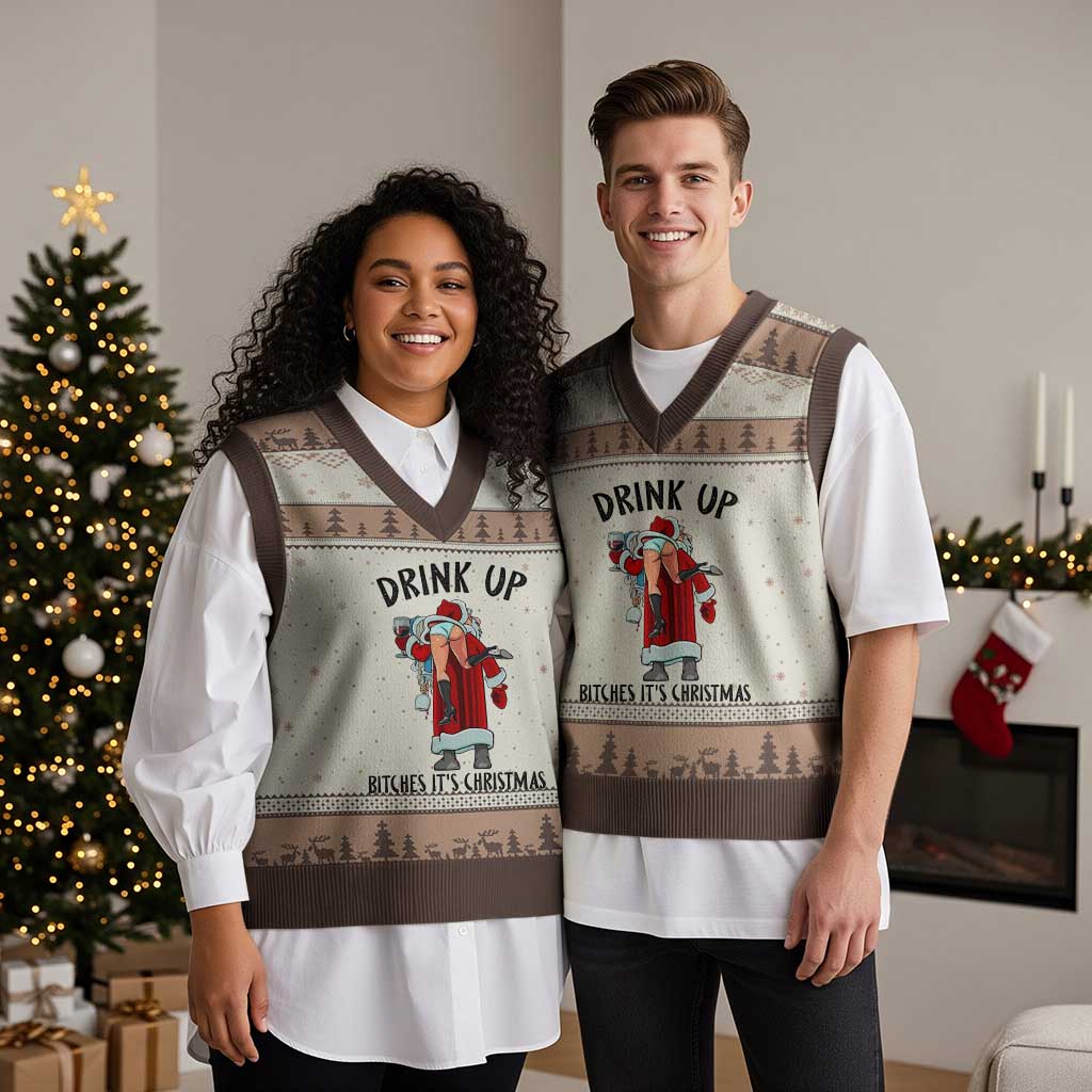 Funny Xmas Wine V-Neck Knit Sweater Vest Drink Up Bitches It Is Xmas TS14 Mocha Mousse Print Your Wear