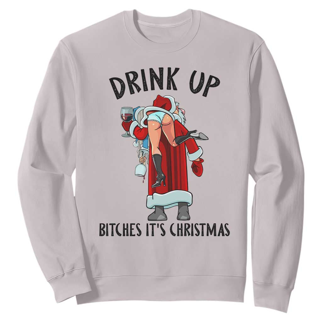 Funny Christmas Wine Sweatshirt Drink Up Bitches It Is Christmas TS14 Ice Gray Print Your Wear
