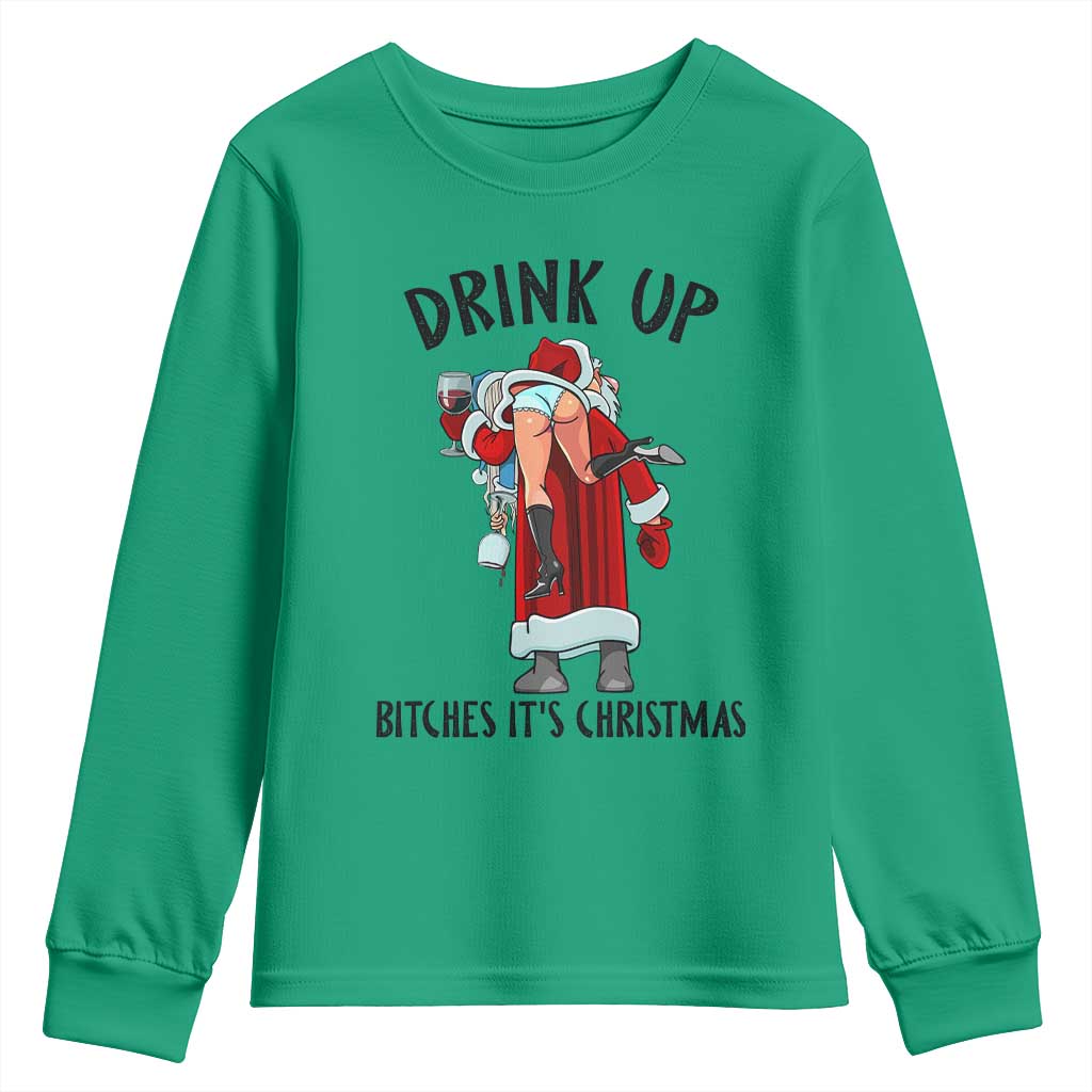 Funny Christmas Wine Youth Sweatshirt Drink Up Bitches It Is Christmas TS14 Irish Green Print Your Wear