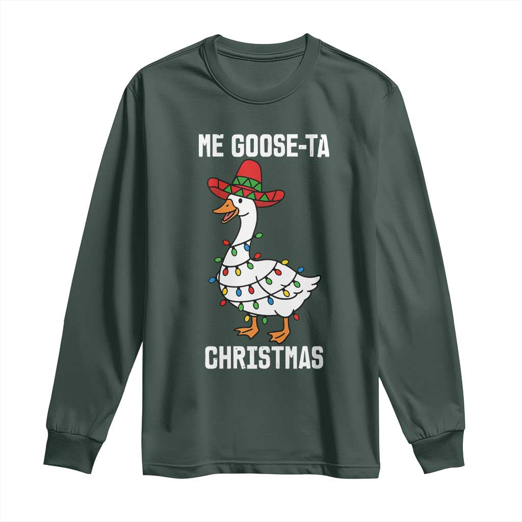 Me Goose Ta Long Sleeve Shirt Funny Mexican Christmas TS14 Dark Forest Green Print Your Wear