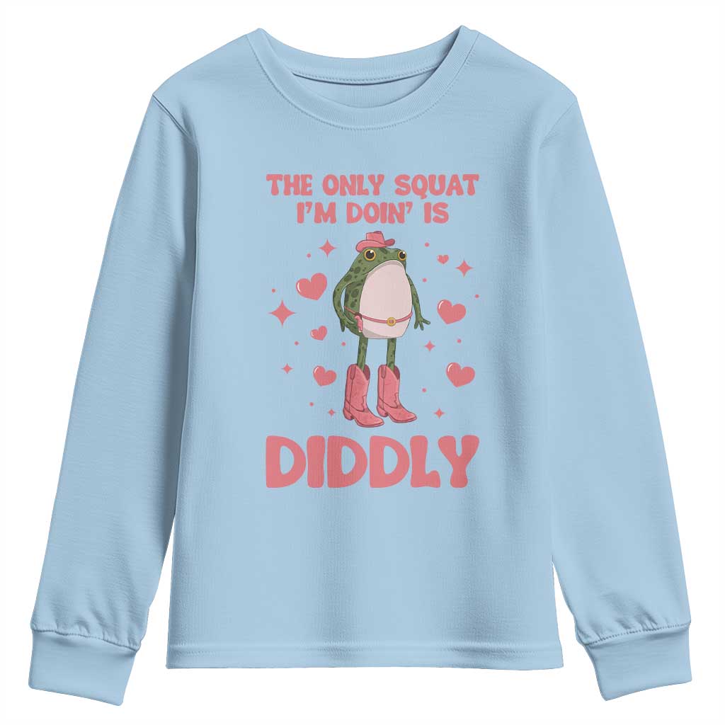 Funny Cowboy Frog Youth Sweatshirt The Only Squat I'm Doin' Is Diddly TS14 Light Blue Print Your Wear