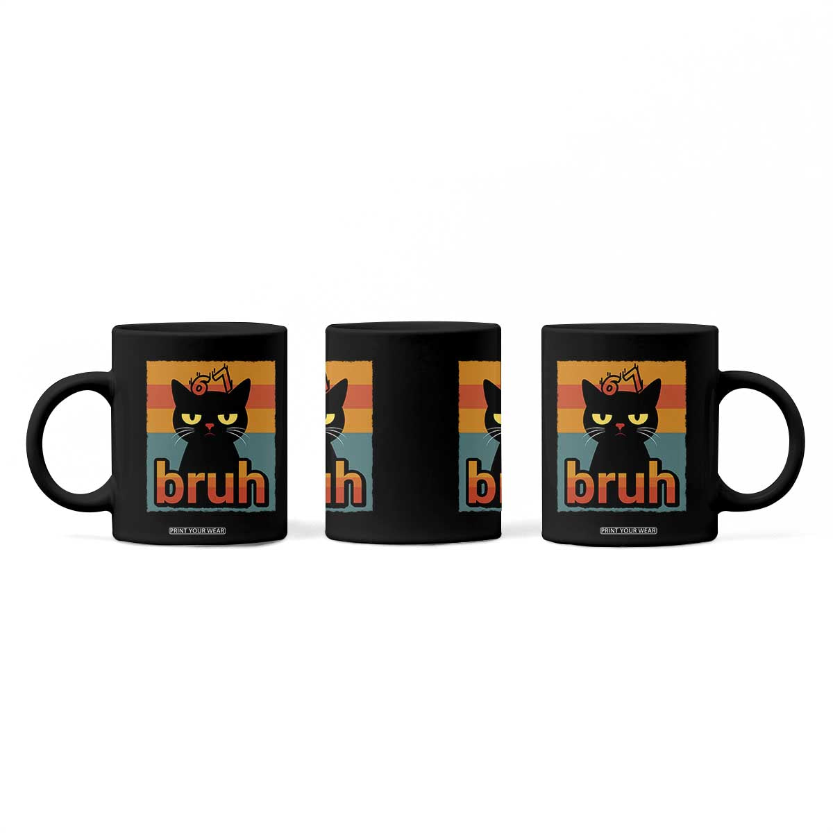 67 Six Seven Bruh Cat Meme Coffee Mug Cute Black Cat Funny Saying TS14 Print Your Wear