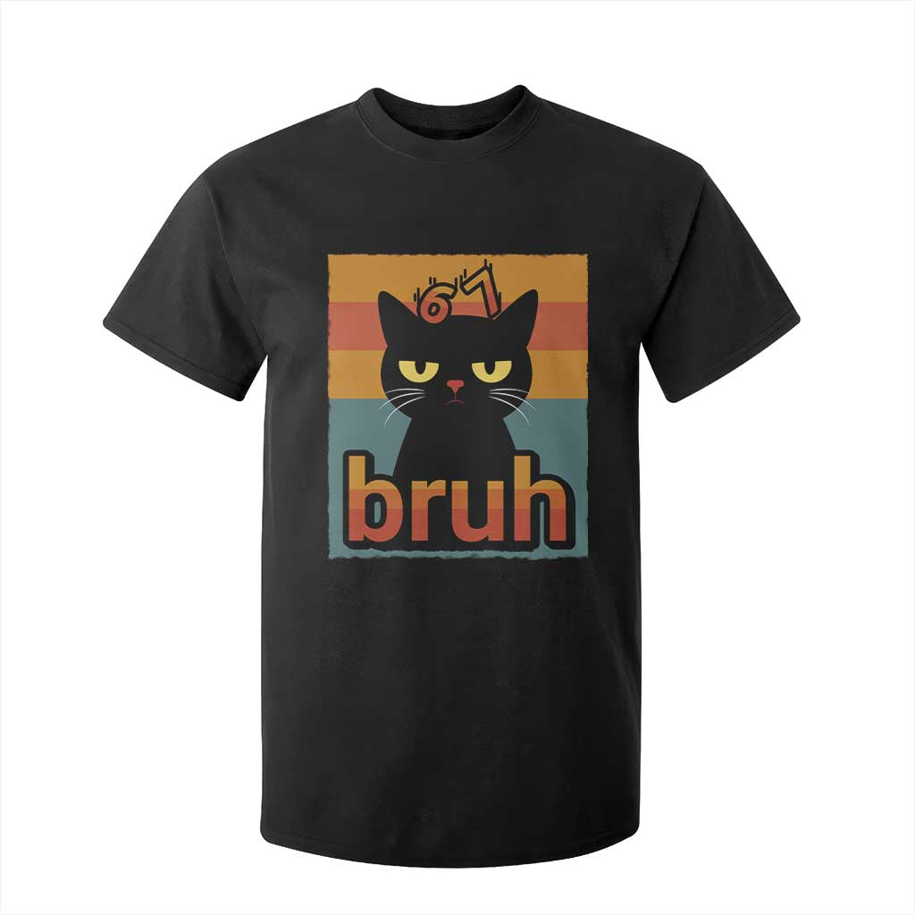 67 Six Seven Bruh Cat Meme T Shirt For Kid Cute Black Cat Funny Saying TS14 Black Print Your Wear
