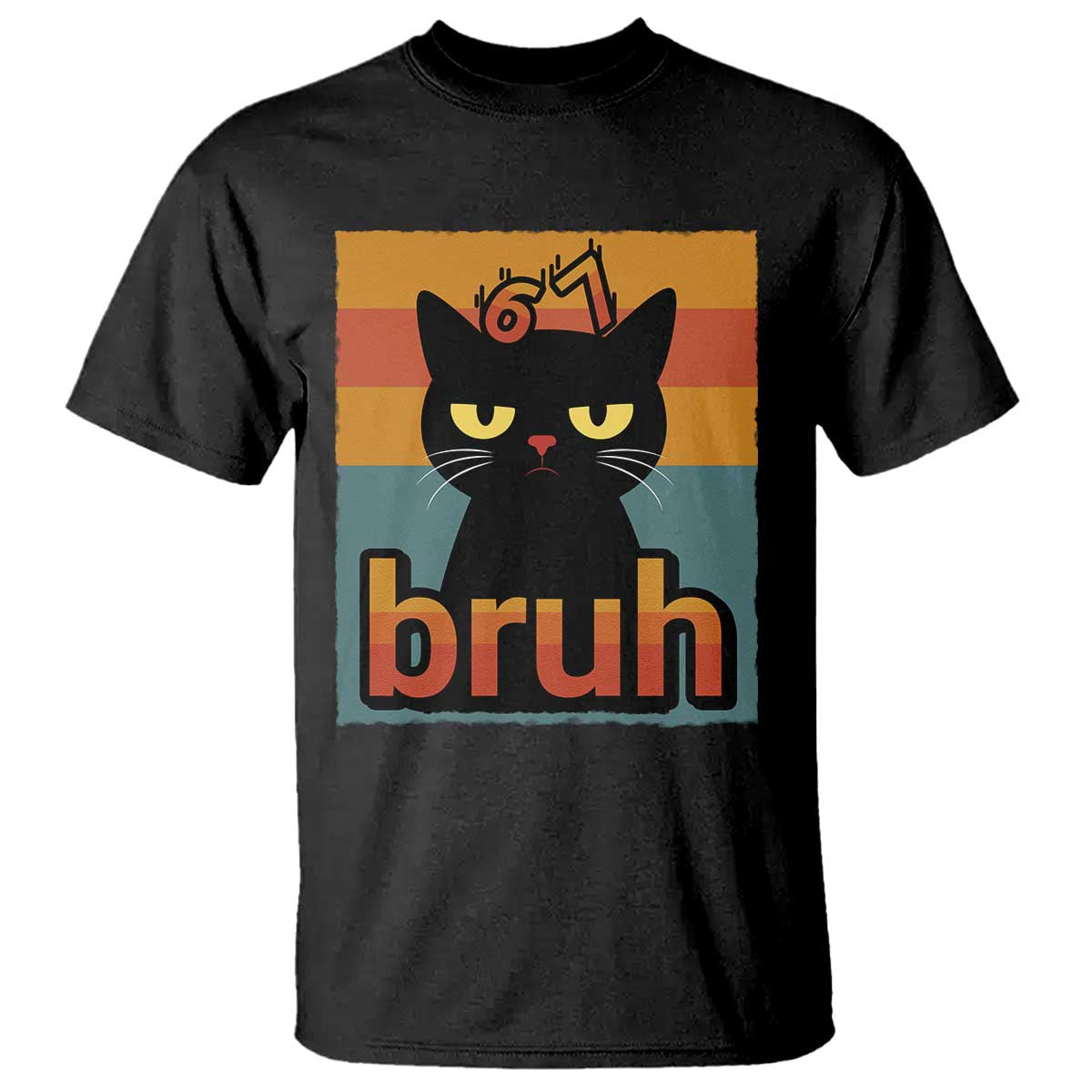 67 Six Seven Bruh Cat Meme T Shirt Cute Black Cat Funny Saying TS14 Black Print Your Wear